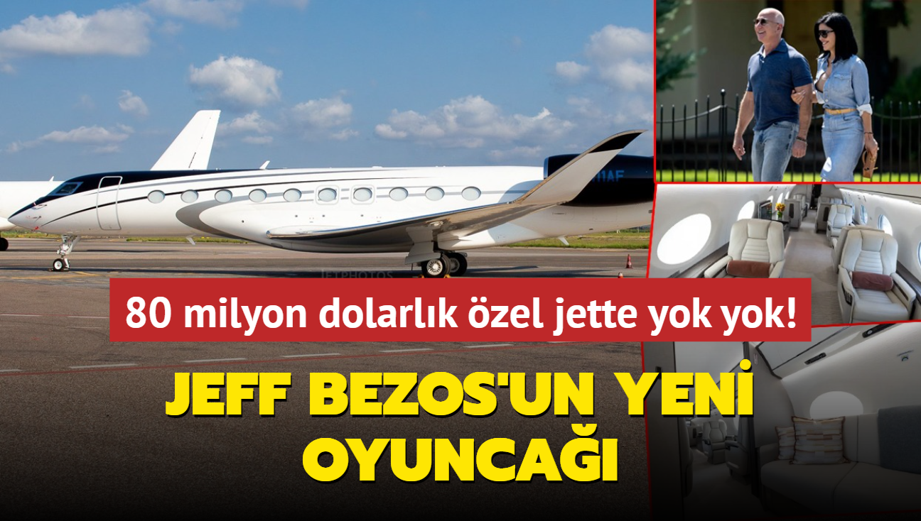 Jeff Bezos'un yeni oyunca: 80 milyon dolarlk zel jette yok yok!