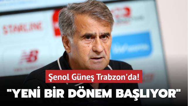 enol Gne Trabzon'da! "Yeni bir dnem balyor"