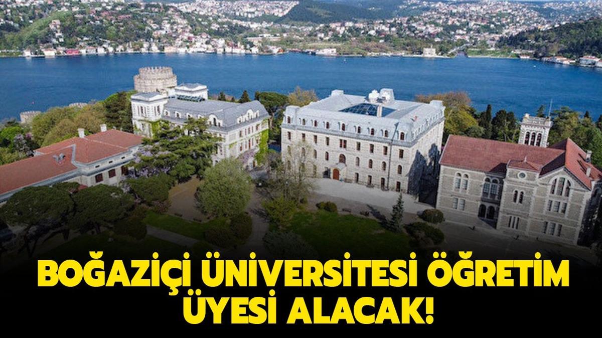 Boazii niversitesi retim yesi alacak!