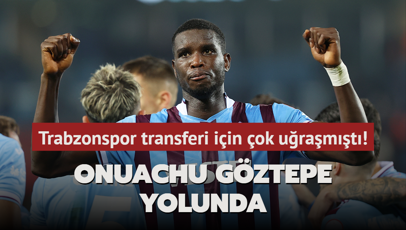 Trabzonspor transferi iin ok uramt! Paul Onuachu Gztepe yolunda