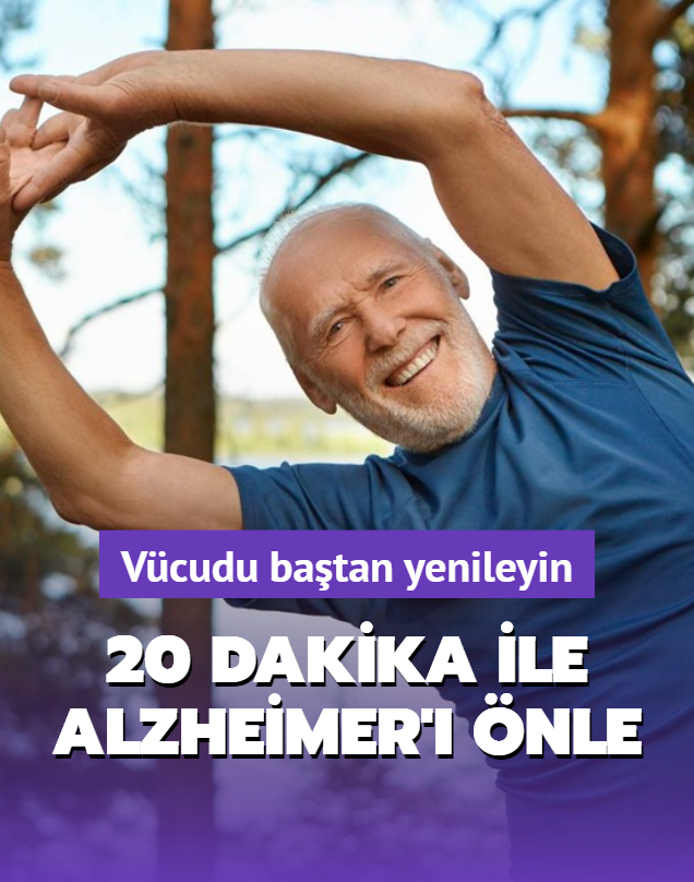 Gnde 20 dakika ile Alzheimer' nleyin! Vcudu batan yenileyin