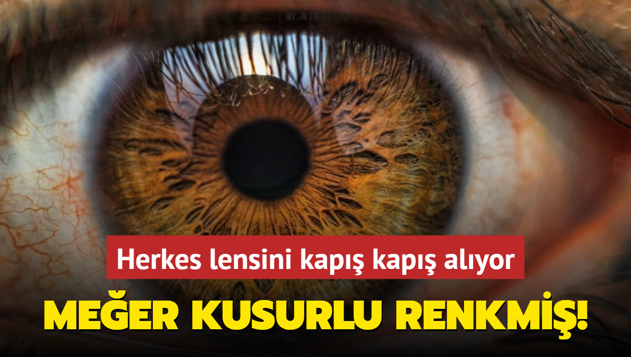 Meer kusurlu gz rengiymi! Herkes lens rengini kap kap alyor