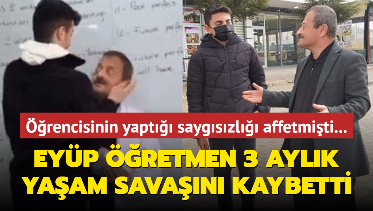 rencisinin yapt saygszl affedip sahip kmt... Eyp retmen 3 aylk yaam savan kaybetti