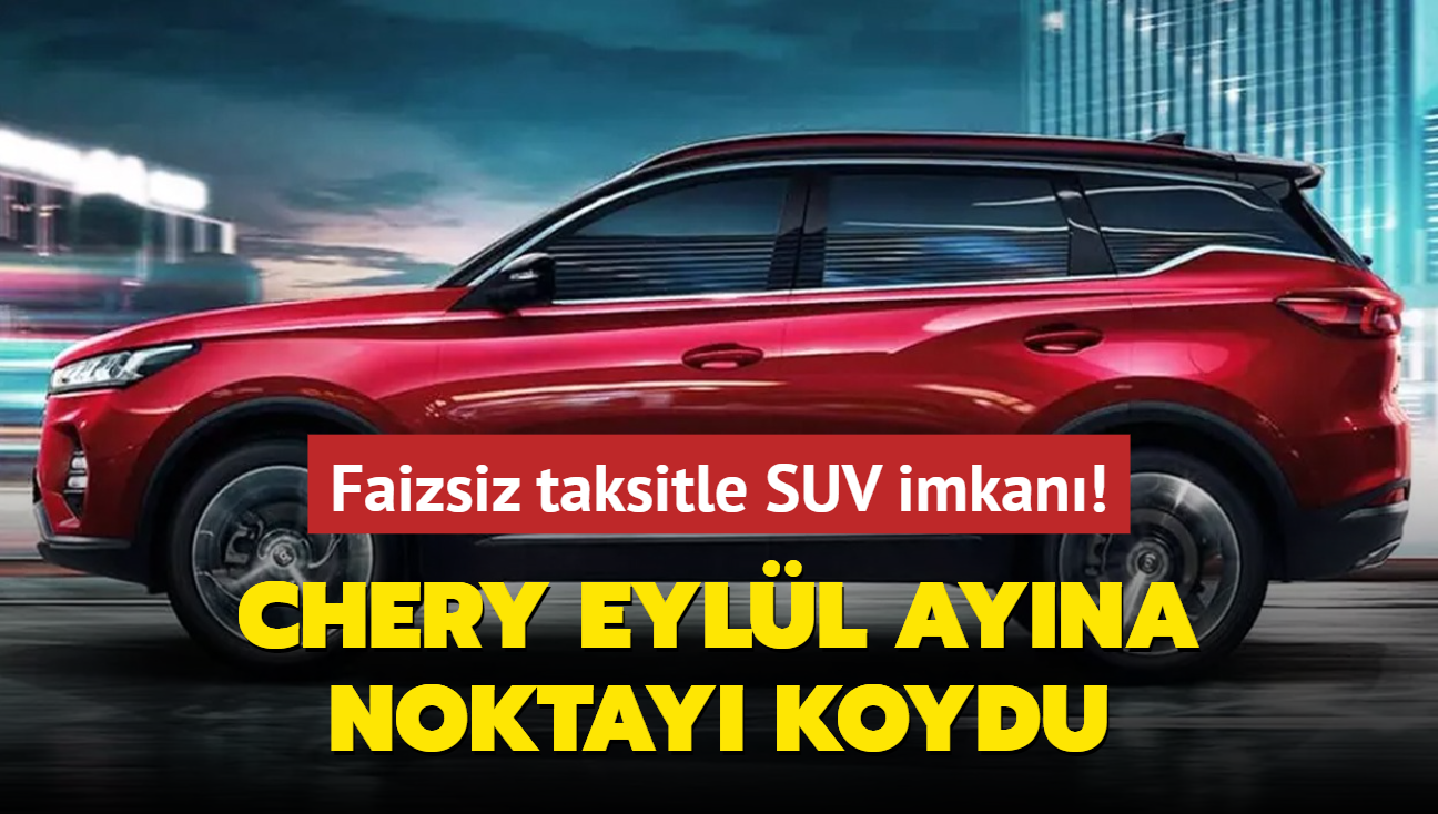 Chery olmaz dedirtti: Eyll ayna noktay koydu! Faizsiz taksit ile SUV otomobil imkan