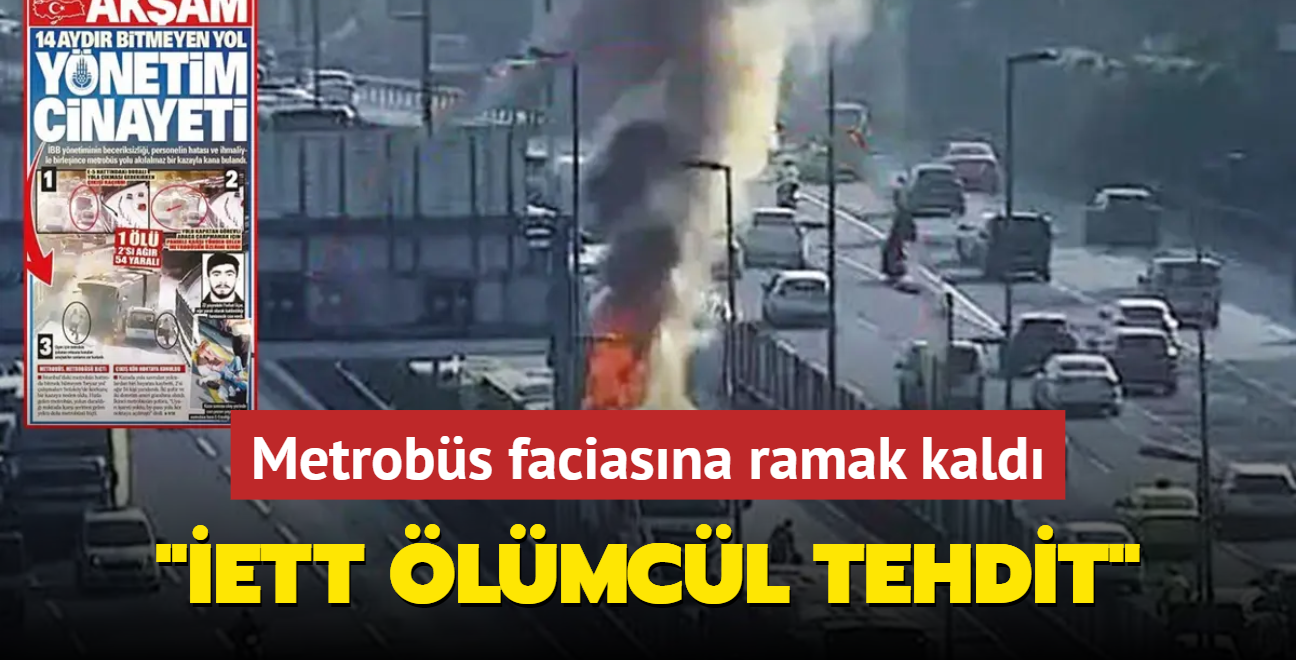 Metrobs faciasna ramak kald... "ETT lmcl tehdit" 