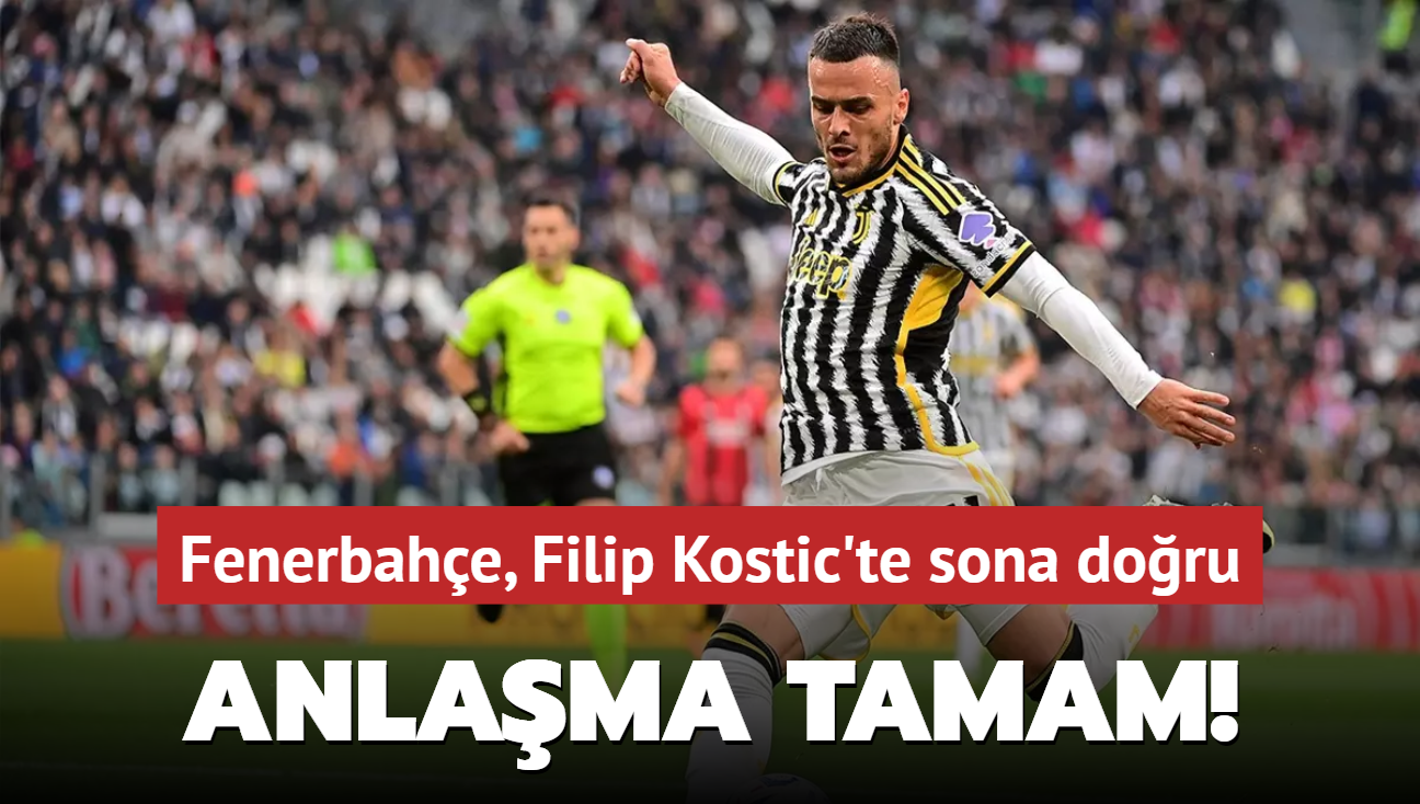 Anlama tamam! Fenerbahe, Filip Kostic'te sona doru