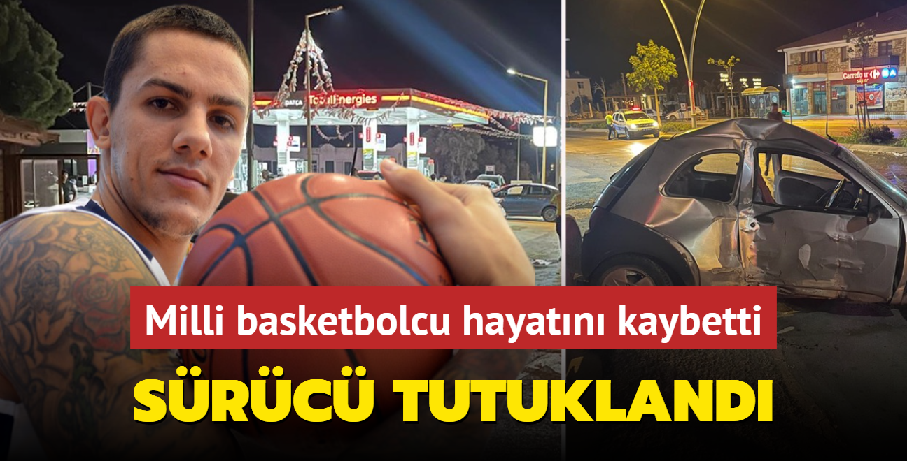 Milli basketbolcu hayatn kaybetti! Src tutukland