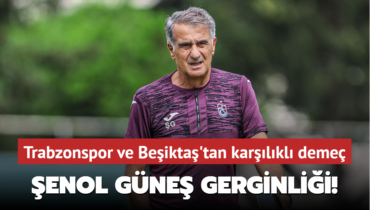 enol Gne gerginlii! Trabzonspor ve Beikta'tan karlkl atma