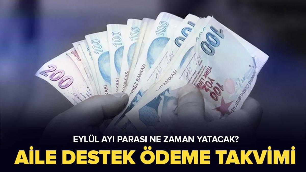 Aile destek demeleri (Eyll ay) ne zaman yatacak" 2024 Aile Destek paras Eyll ay deme takvimi