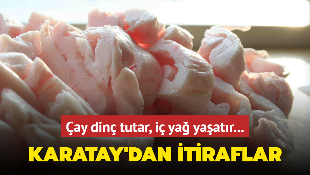 ay din tutar, i ya yaatr... Karatay'dan tp dnyasn artan itiraflar