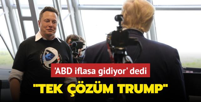 Elon Musk, ABD iflasa gidiyor' diyerek tepki gsterdi! Tek zm Donald Trump