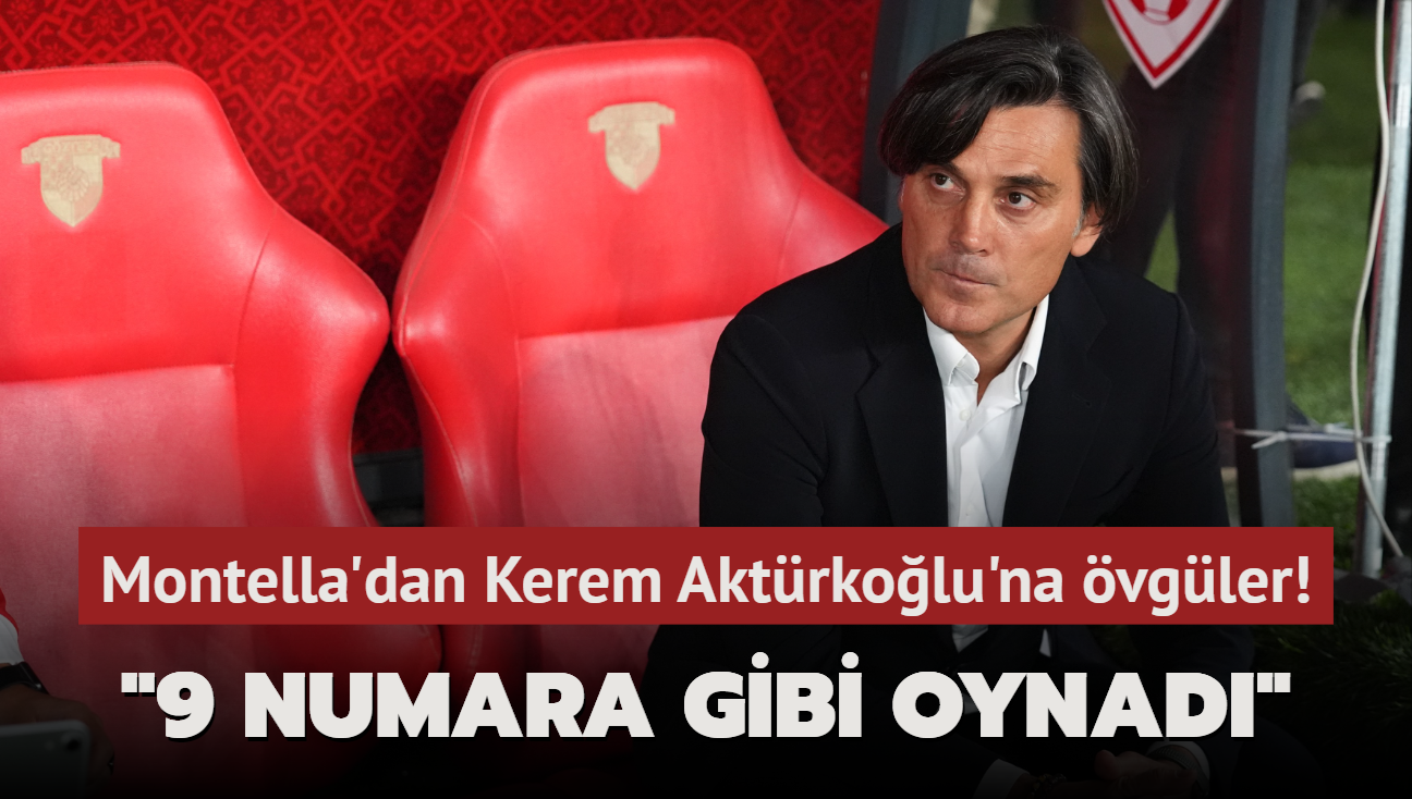 Montella'dan Kerem Aktrkolu'na methiyeler! "9 numara gibi oynad"