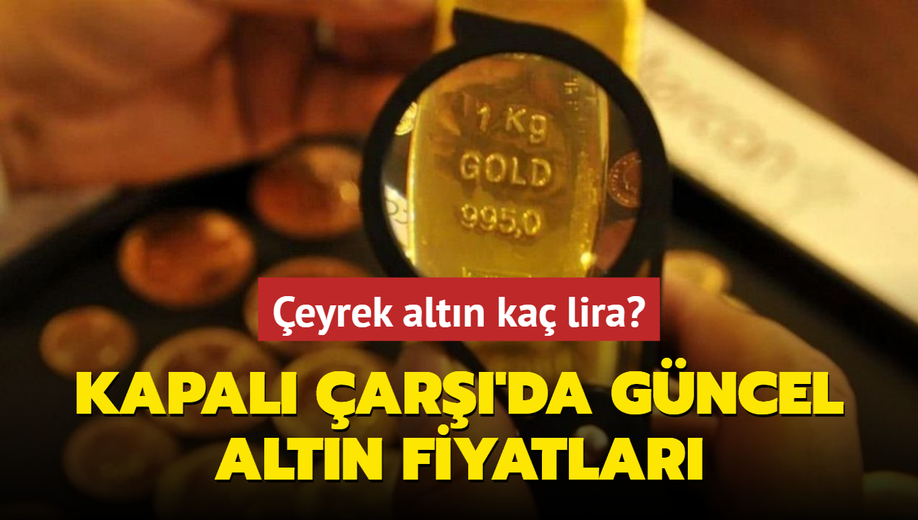 Altn fiyatlar ne kadar" Gram altn ka lira" te Kapal ar'da 11 Eyll 2024 gncel altn kuru fiyatlar (CANLI)