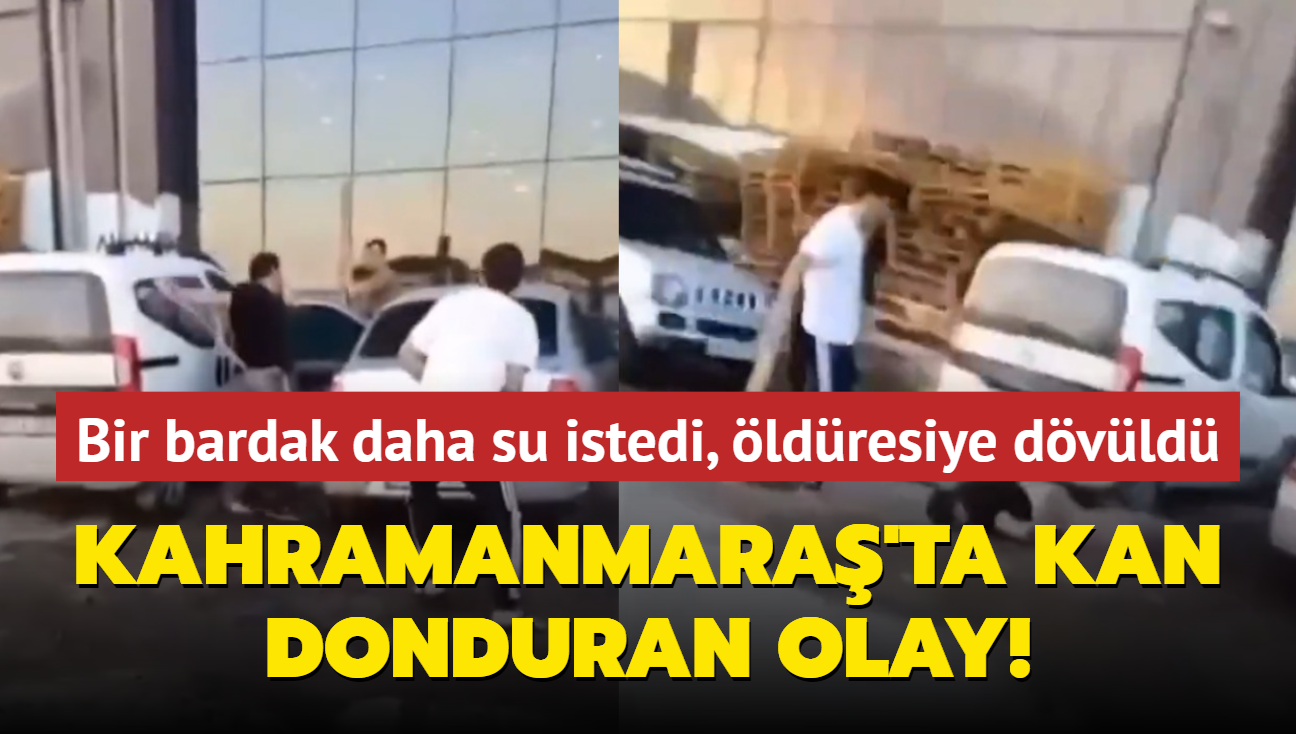 Bir bardak daha su istedi, ldresiye dvld... Kahramanmara'ta kan donduran olay!