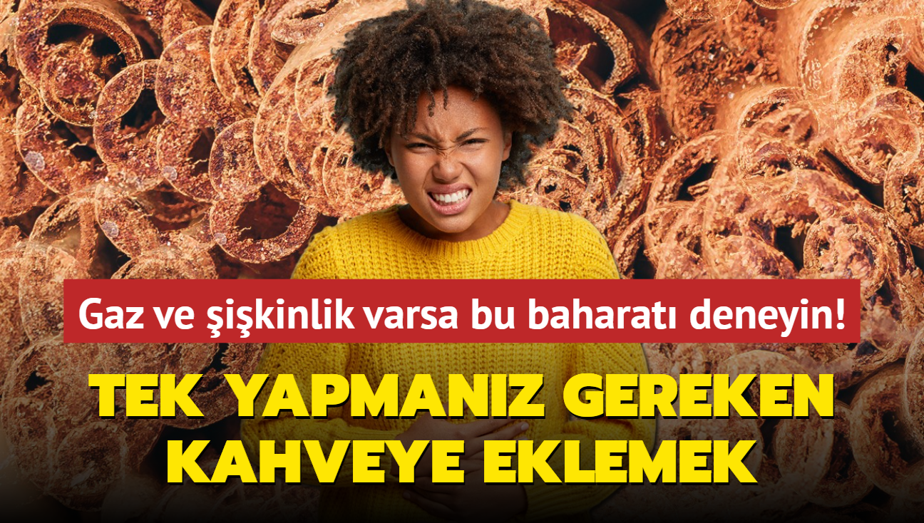 Gaz ve ikinlik varsa bu baharat deneyin! Tek yapmanz gereken kahveye eklemek