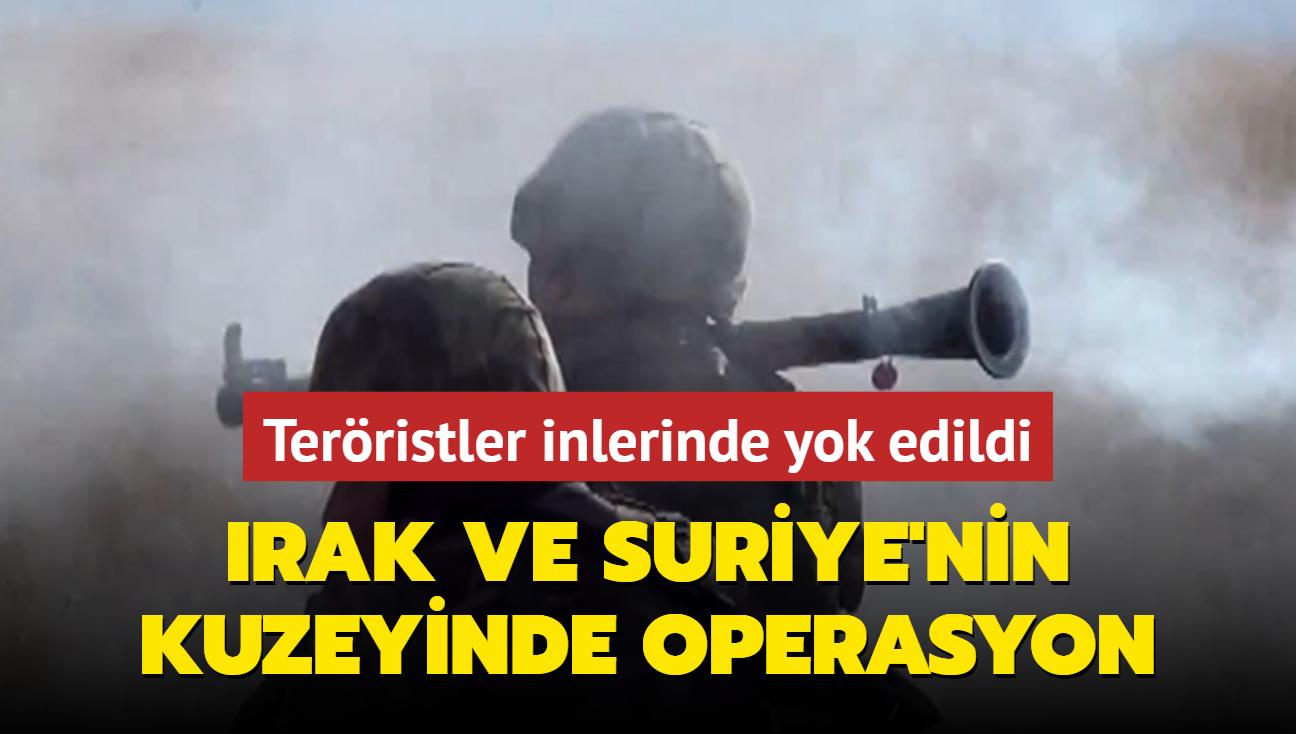 Irak ve Suriye'nin kuzeyinde terr operasyonu