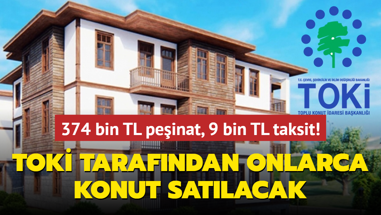 Resmen akland: TOK'den onlarca konut frsat! 374 bin TL peinat, 9 bin TL taksit