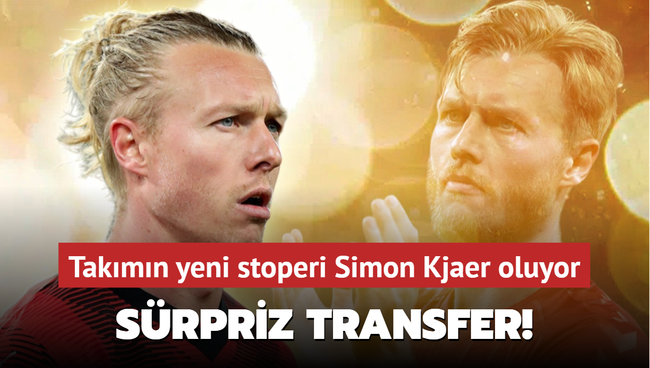 Srpriz transfer! Takmn yeni stoperi Simon Kjaer oluyor...