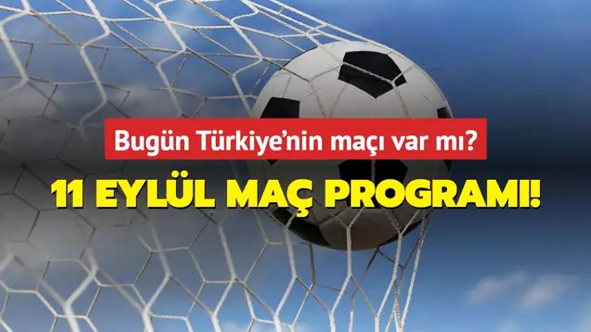 11 Eyll ma program! Bugn Trkiye'nin ma var m"