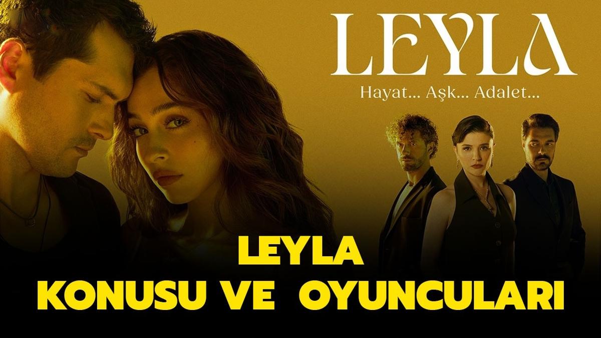 Leyla dizisi konusu nedir" Cemre Baysel-Alperen Duymaz'n dizisi Leyla oyuncular kimler"