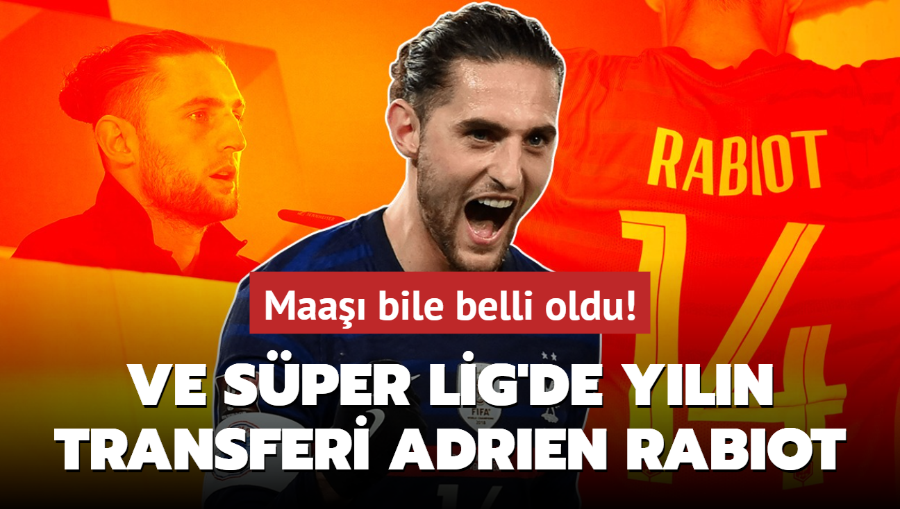 Ve Sper Lig'de yln transferi Adrien Rabiot! Maa bile belli oldu