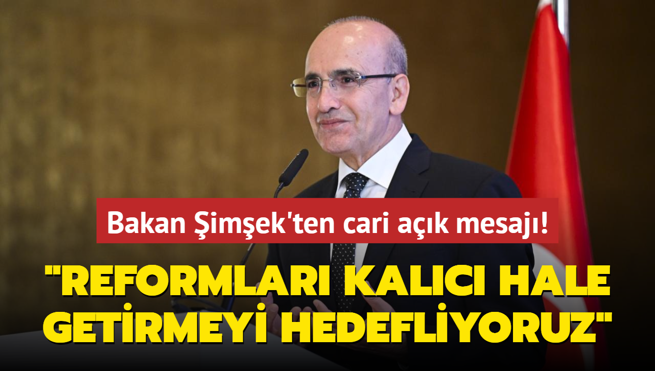 Bakan imek'ten cari ak mesaj... 'Reformlar kalc hale getirmeyi hedefliyoruz'