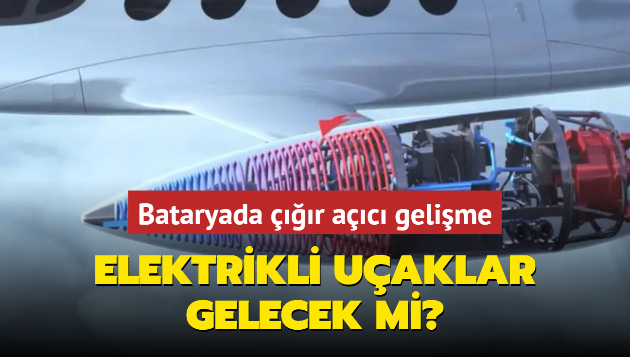 Bataryada r ac gelime! Elektrikli uaklar gelecek mi"