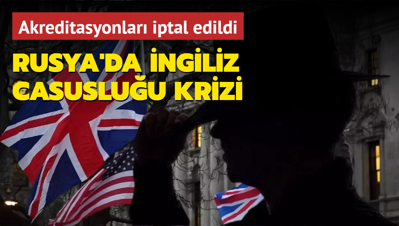 Rusya'da ngiliz casusluu krizi: lke gvenliini tehdit ediyorlar