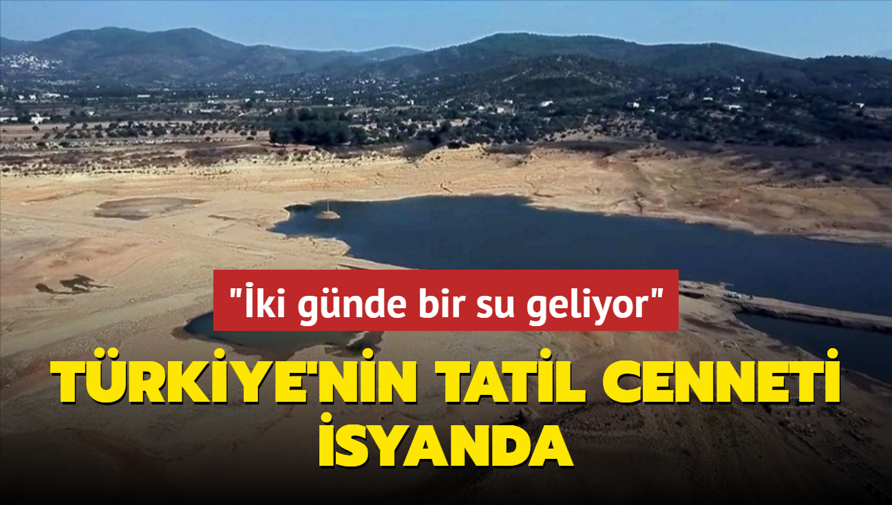 Trkiye'nin tatil cenneti isyanda... Su sknts ve rekor fatura artlar halk bezdirmi durumda