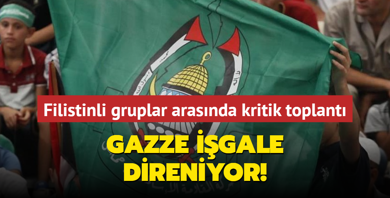 Filistinli gruplar arasnda kritik toplant... Gazze igale direniyor!