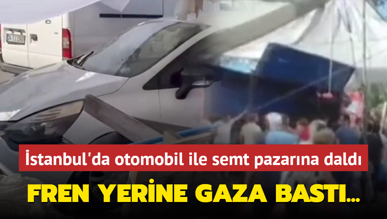 stanbul'da fren yerine gaza basan src semt pazarna dald