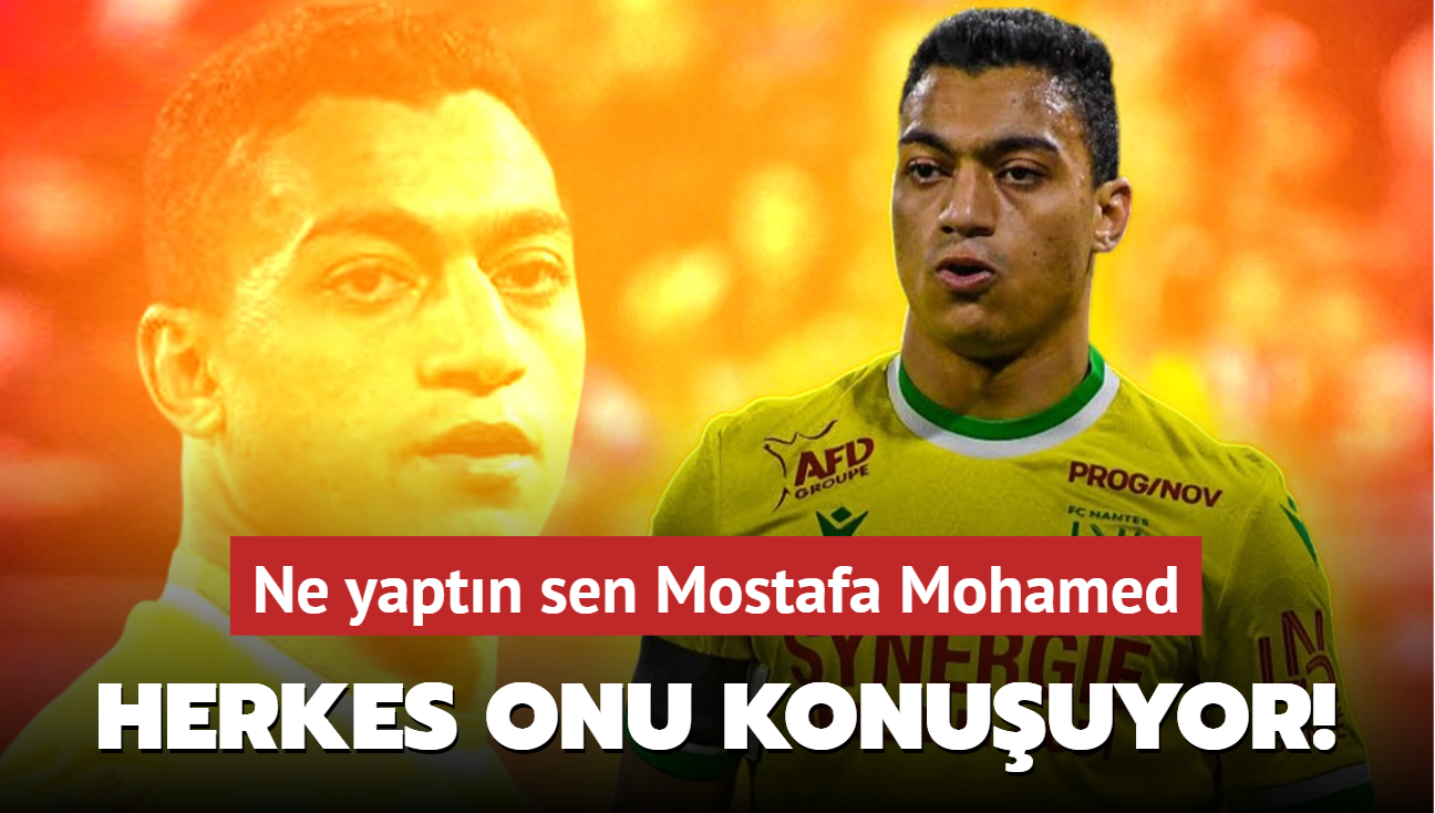 Ne yaptn sen Mostafa Mohamed! Btn herkes onu konuuyor