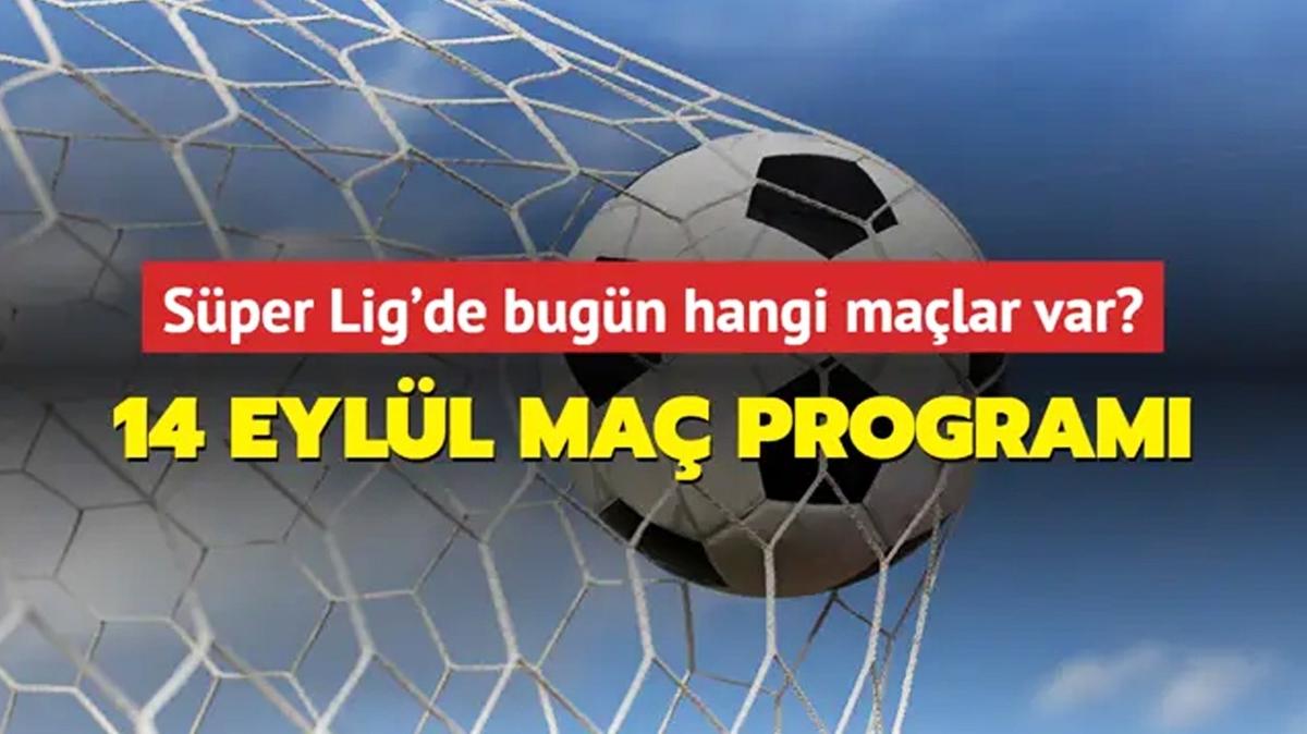 14 Eyll ma program! Sper Lig'de bugn hangi malar var"