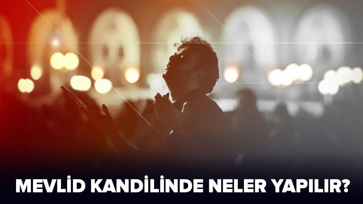 Mevlid Kandili'nde neler yaplmal" Mevlid kandilinde yaplacak ibadetler nelerdir"