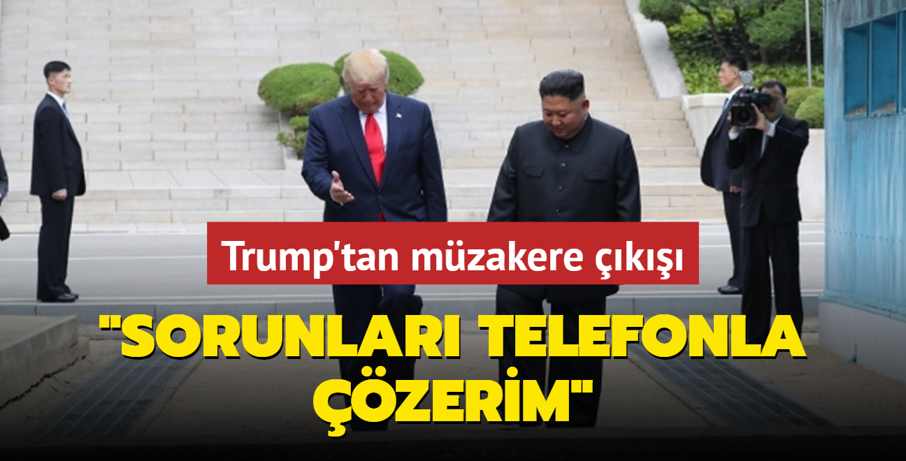 Trump'tan mzakere k... "Sorunlar telefonla zerim"