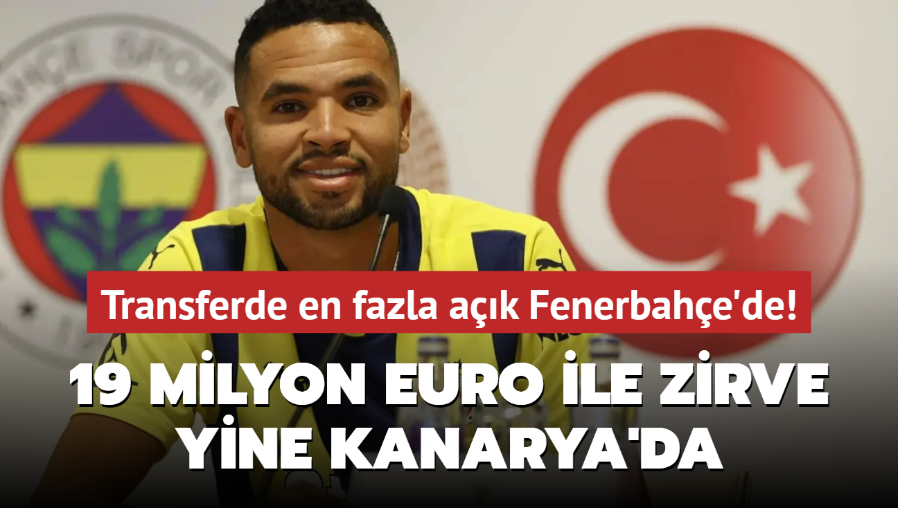 Transferde en fazla ak Fenerbahe'de! 19 milyon euro ile zirve yine Kanarya'da