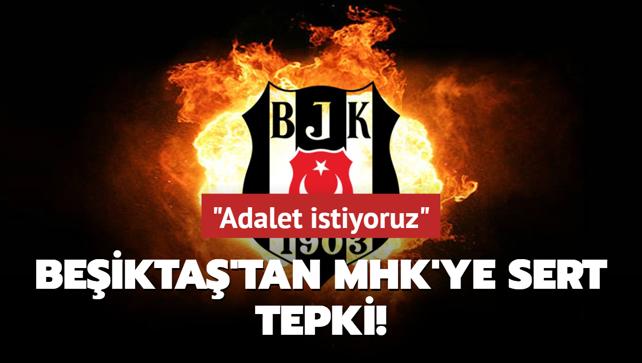 Beikta'tan MHK'ye sert tepki! "Adalet istiyoruz"