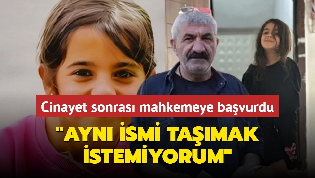 Narin cinayeti sonras mahkemeye bavurdu: Ayn ismi tamak istemiyorum