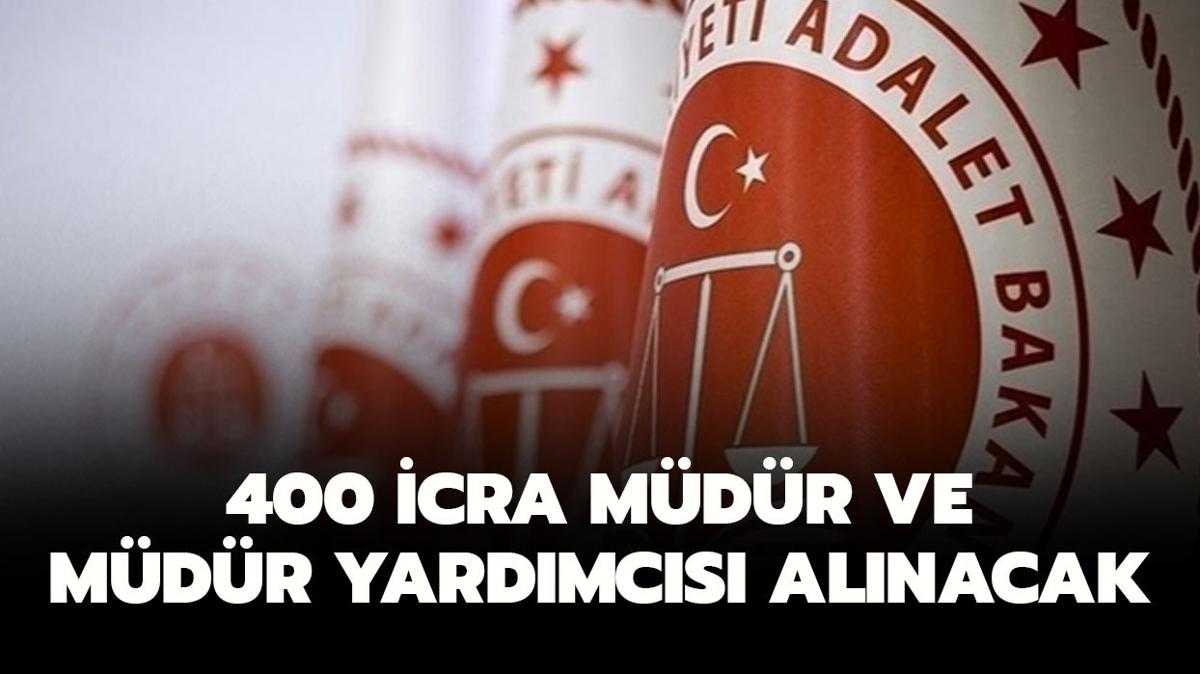 Adalet Bakanl artlar aklad! 400 icra mdr ve mdr yardmcs alnacak! 