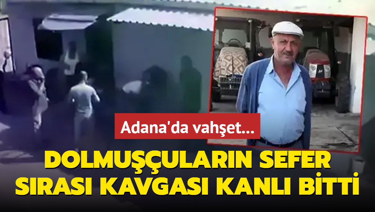 Adana'da vahet... Dolmuularn sefer sras kavgas kanl bitti