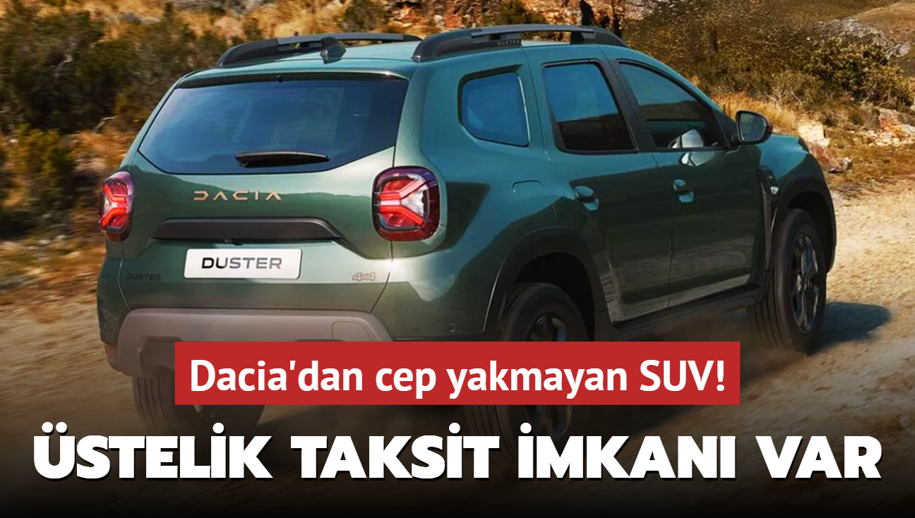 Dacia olmaz dedirtti: Cep yakmayan SUV! stelik taksit imkan var