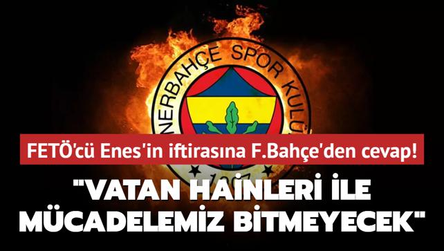 FET'c Enes Kanter'in iftirasna Fenerbahe'den cevap! "Vatan hainleri ile mcadelemiz bitmeyecek"