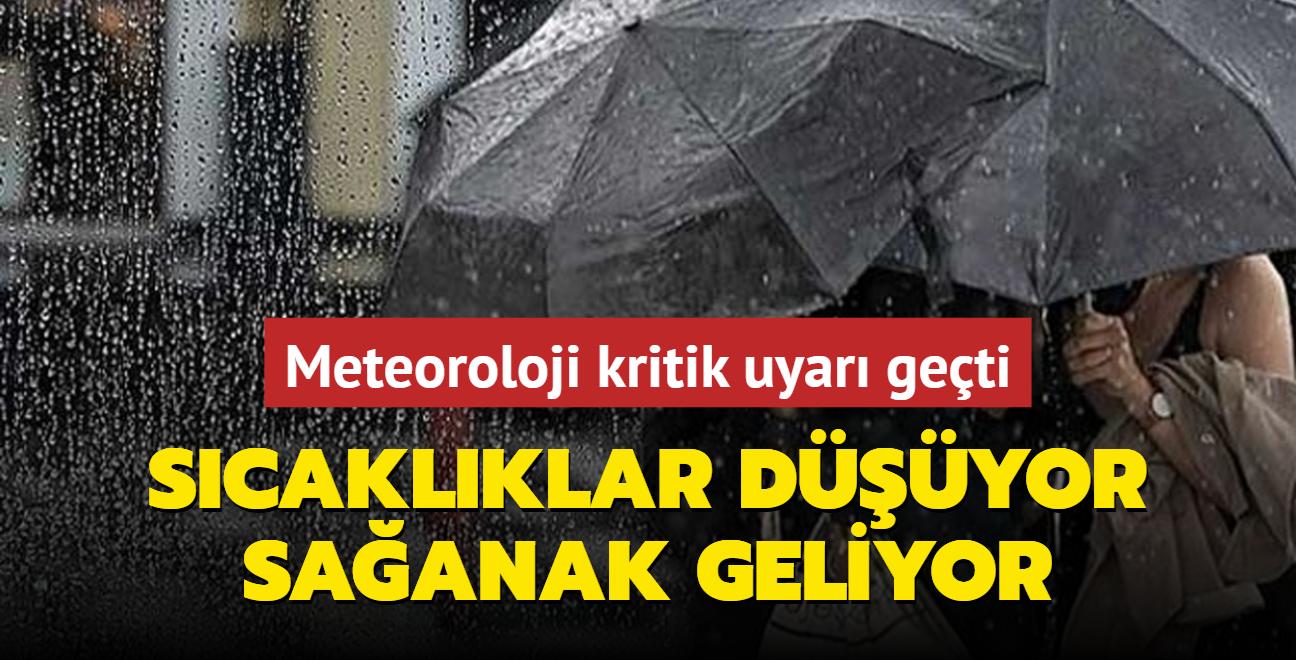 Meteoroloji kritik uyar geti: Scaklklar dyor, saanak yalar geliyor