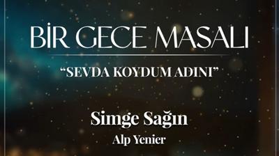 Bir Gece Masal Sevda Koydum Adn szleri: Bir Gece Masal dizi mzii ne? 