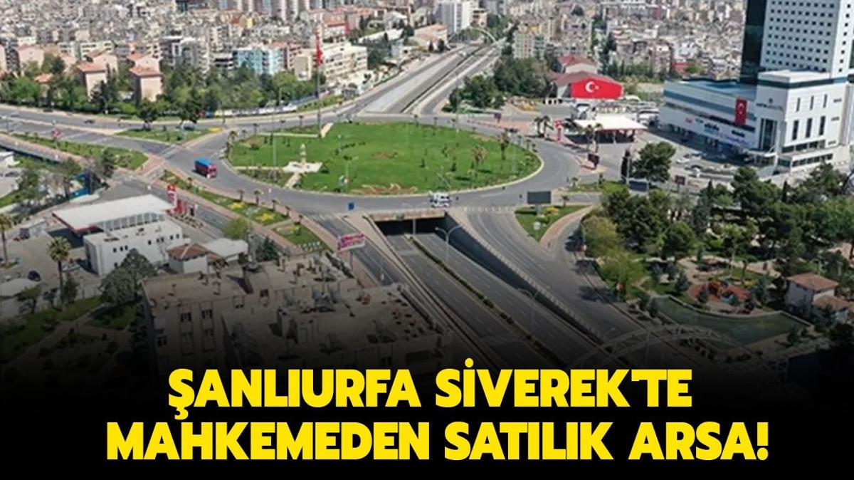 anlurfa Siverek'te mahkemeden satlk arsa!