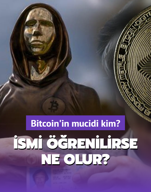 Bitcoin'in mucidi kim" Kimlii aa karsa ne olur"