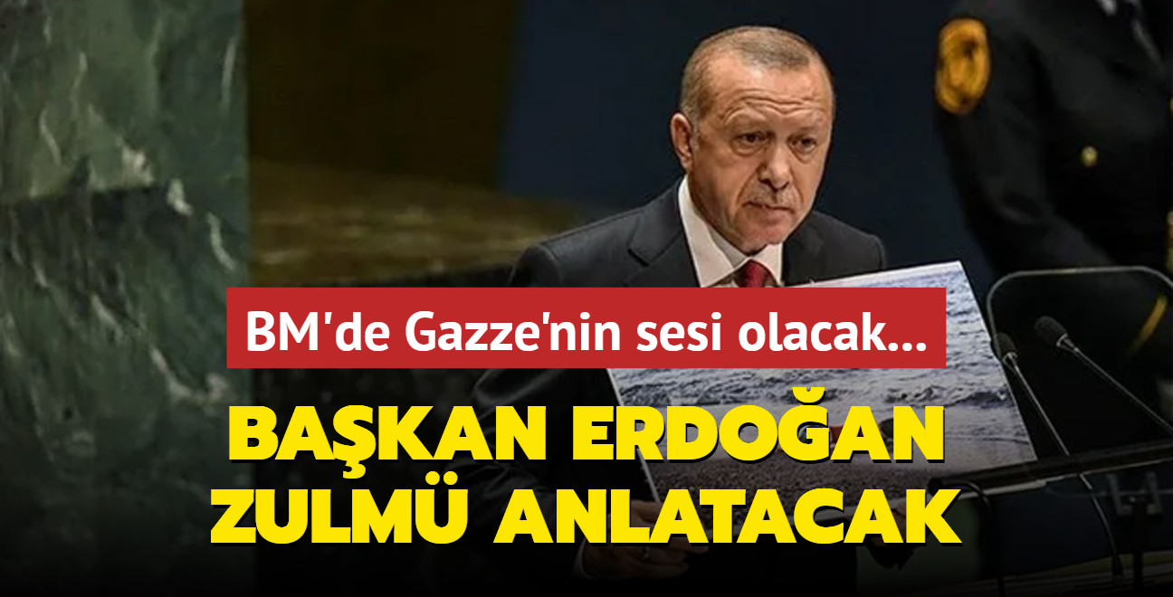 BM'de Gazze'nin sesi olacak... Bakan Erdoan zulm anlatacak