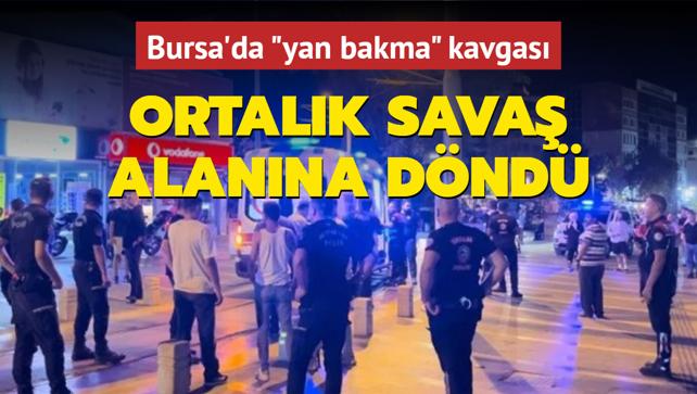 Bursa'da 'yan bakma' kavgas: Ortalk sava alanna dnd