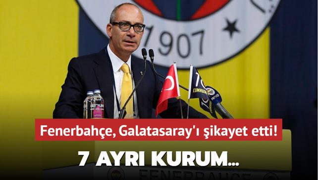 Fenerbahe, Galatasaray' ikayet etti! 7 ayr kurum...