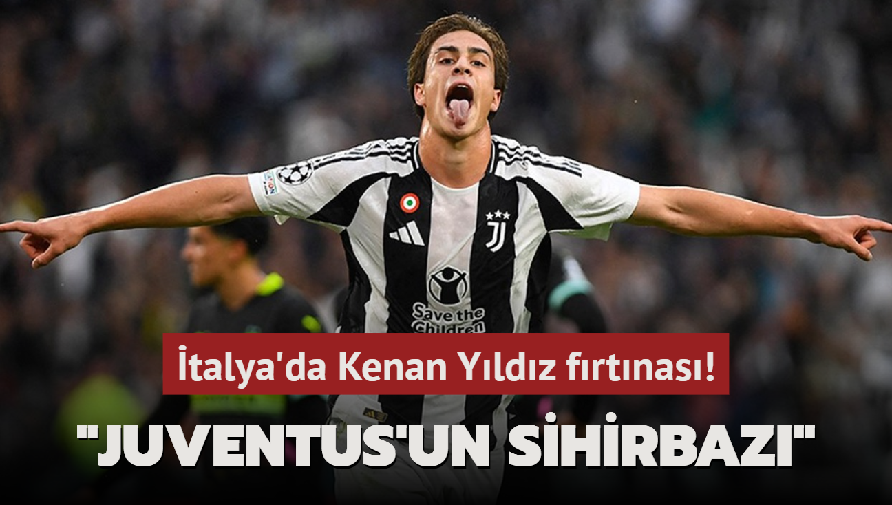 talya'da Kenan Yldz frtnas! "Juventus'un sihirbaz"